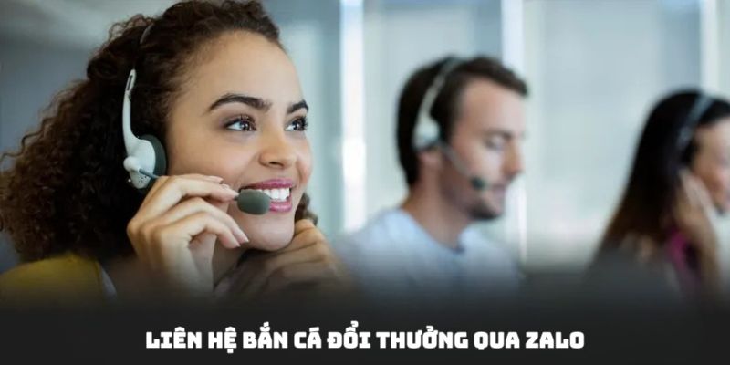 Liên hệ Bắn Cá Đổi Thưởng qua Zalo